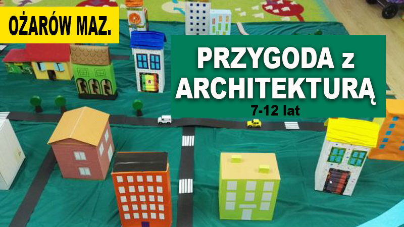 Przygoda z architekturą - zajęcia architektoniczne