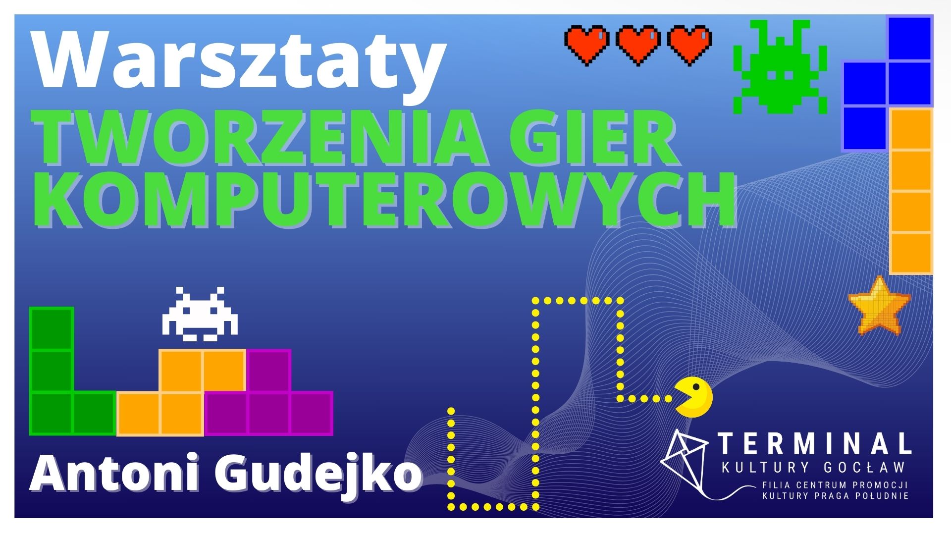 WARSZTATY TWORZENIA GIER KOMPUTEROWYCH - Antoni Gudejko TKG