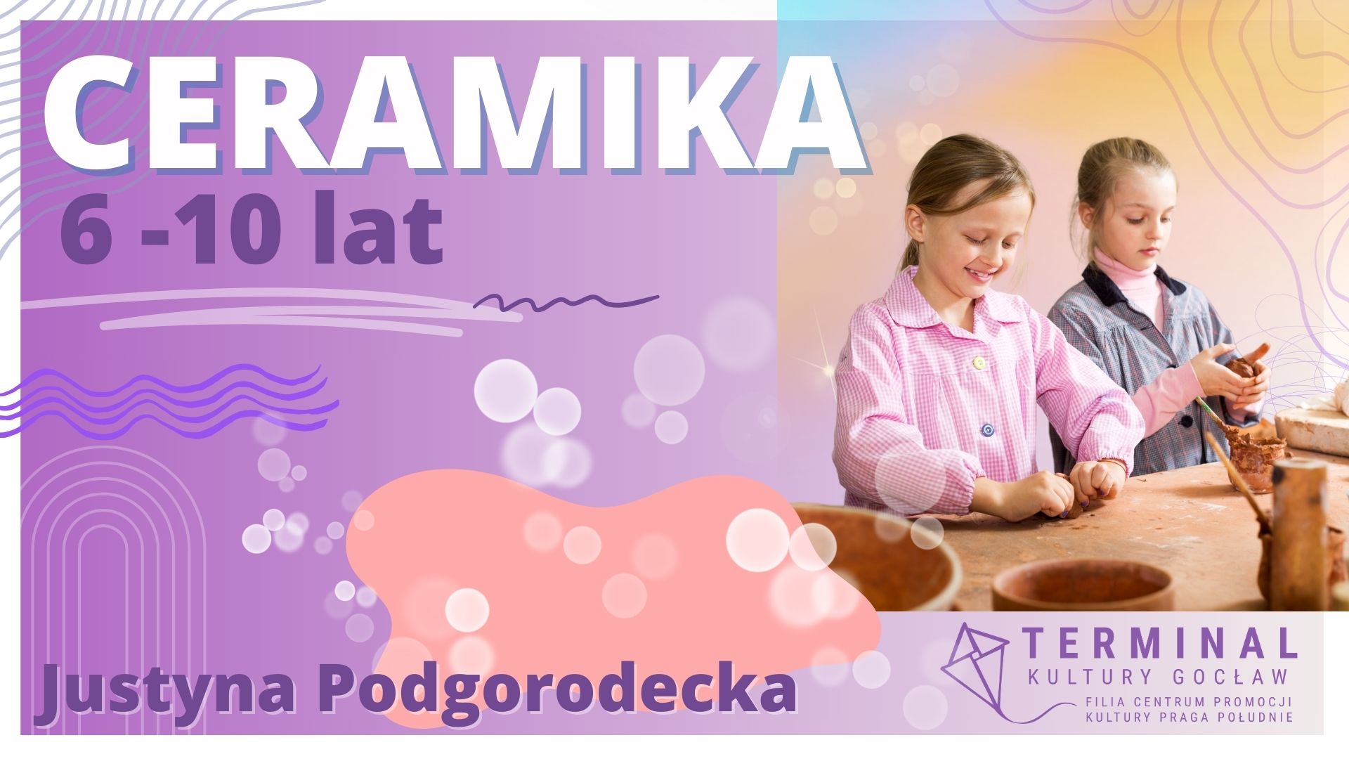 CERAMIKA 6-10 LAT - Justyna Podgorodecka TKG