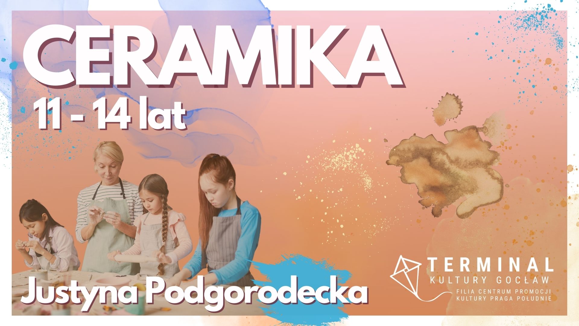 CERAMIKA 11-14 LAT - Justyna Podgorodecka TKG