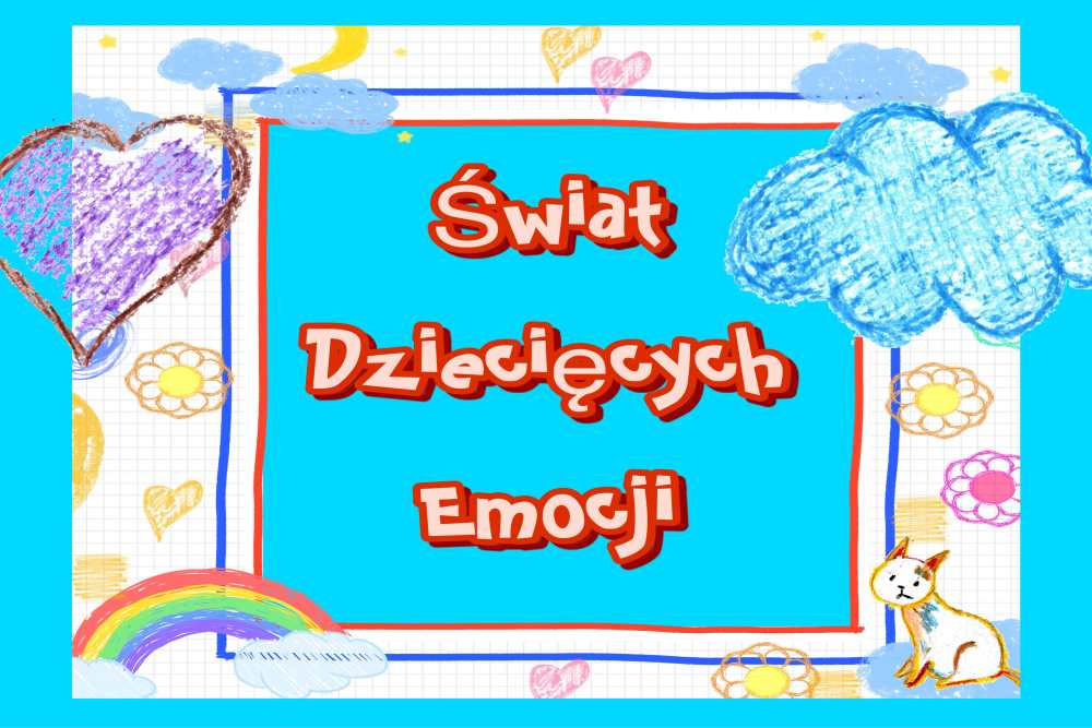 Świat dziecięcych emocji-zajecia plastyczne z elementami arteterapii