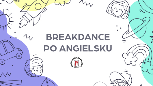 Breakdance po angielsku - Radosna