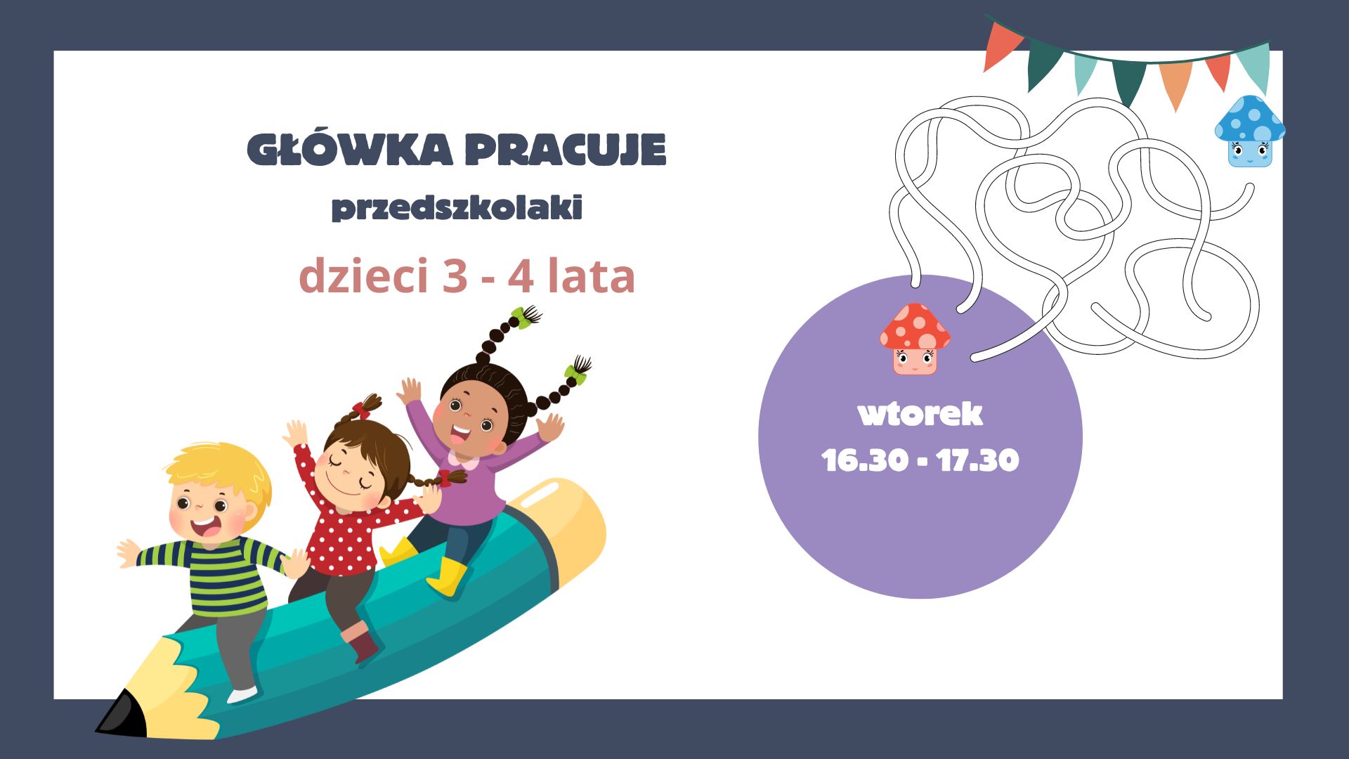 GŁÓWKA PRACUJE PRZEDSZKOLAKI