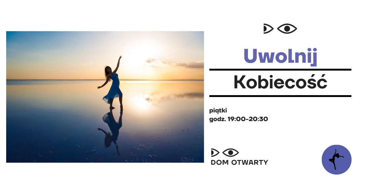 Uwolnij kobiecość - zajęcia taneczno-rozwojowe - Dom Otwarty przy ul. Radzymińskiej 123