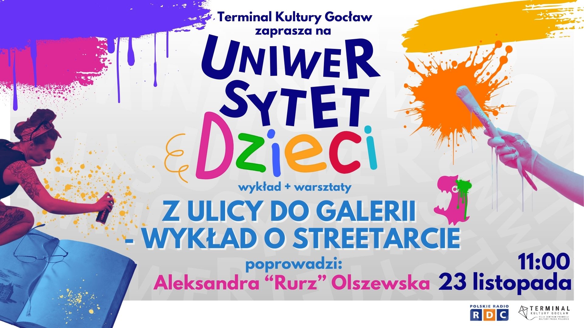 GOCŁAWSKI UNIWERSYTET DZIECI - Z ULICY DO GALERII - WYKŁAD O STREETARCIE - ALEKSANDRA "RURZ" OLSZEWSKA