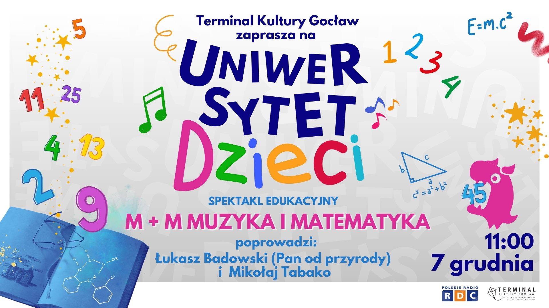 GOCŁAWSKI UNIWERSYTET DZIECI M+M MUZYKA I MATEMATYKA - SPEKTAKL EDUKACYJNY - ŁUKASZ BADOWSKI (PAN OD PRZYRODY) I MIKOŁAJ TABAKO)