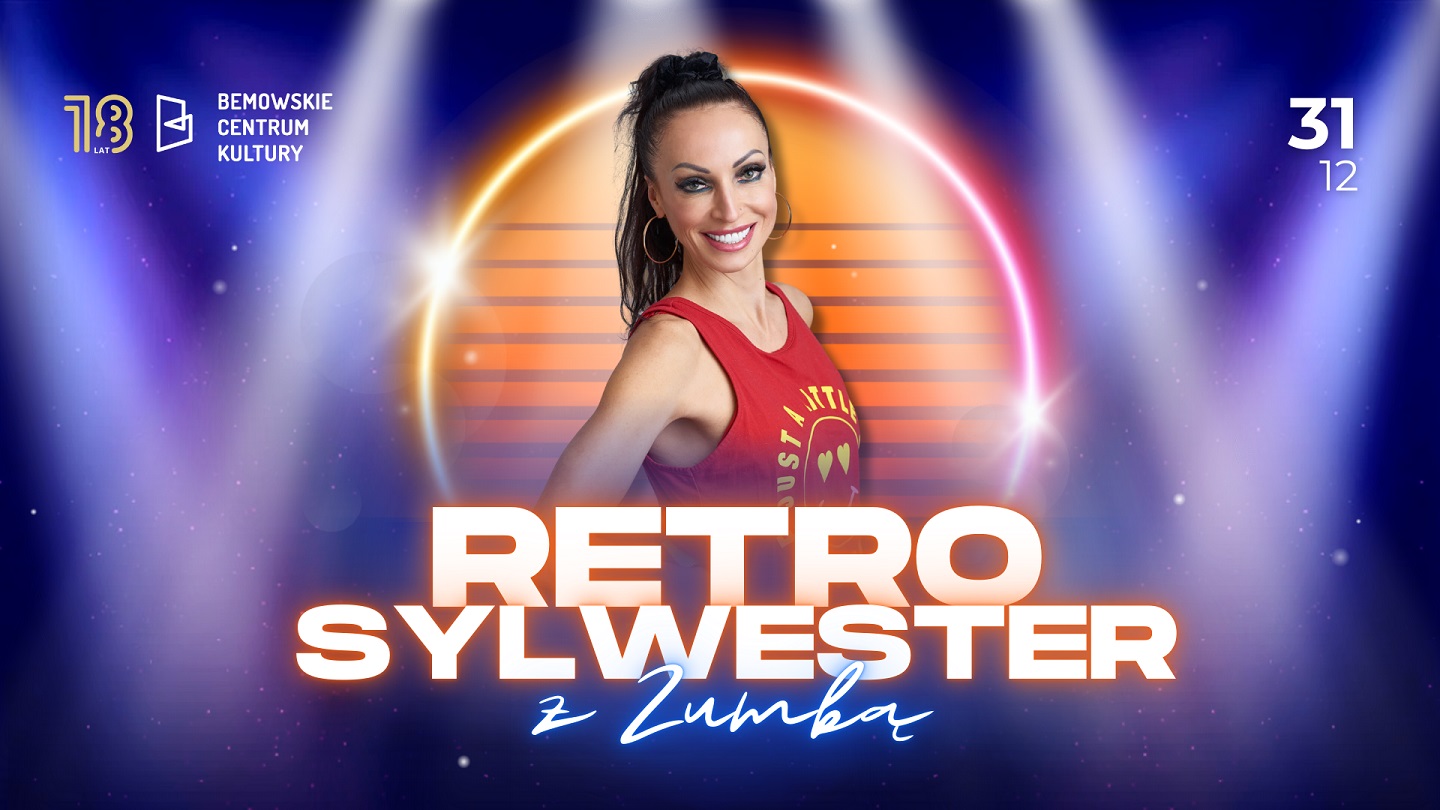 Retro Sylwester z Zumbą, 31 XII, godz. 20:00