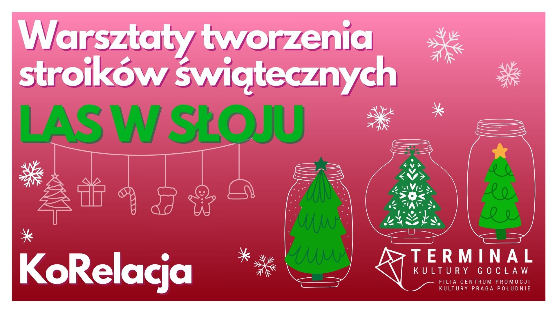 Warsztaty tworzenia stroików świątecznych "las w słoiku" - KORELACJA